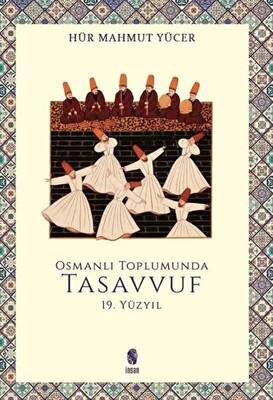 Osmanlı Toplumunda Tasavvuf - 19. Yüzyıl - 1