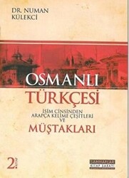 Osmanlı Türkçesi Müştakları - İsim Cinsinden Arapça Kelime Çeşitleri - 1