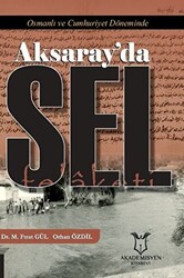 Osmanlı ve Cumhuriyet Döneminde Aksaray’da Sel Felaketi - 1