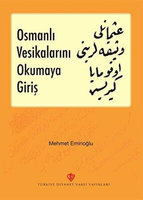 Osmanlı Vesikalarını Okumaya Giriş - 1