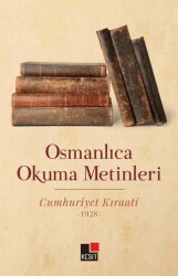 Osmanlıca Okuma Metinleri Cumhuriyet Kıraati -1928- - Kesit Yayınları