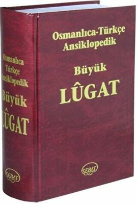 Osmanlıca - Türkçe Ansiklopedik Büyük Lugat - 1