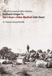 Osmanlı`da Arkeoloji Eğitim-Öğretimi: Eckhard Unger`in İlmi Asarı Atika Medhali Adlı Eseri - 1
