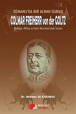Osmanlı`da Bir Alman Subayı Colmar Freiherr von der Goltz - 1
