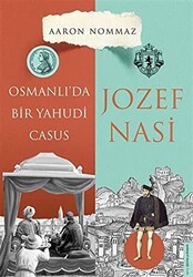 Osmanlı’da Bir Yahudi Casus - Josef Nasi - 1