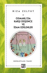 Osmanlı’da Karşı Düşünce ve İdam Edilenler - 1