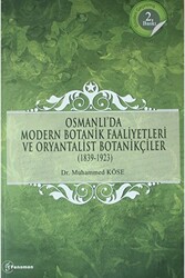 Osmanlı`da Modern Botanik Faaliyetleri ve Oryantalist Botanikçiler 1839-1923 - 1