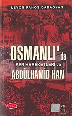 Osmanlı`da Şer Hareketleri Ve Abdulhamid Han - 1