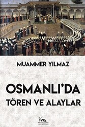 Osmanlı`da Tören ve Alaylar - 1