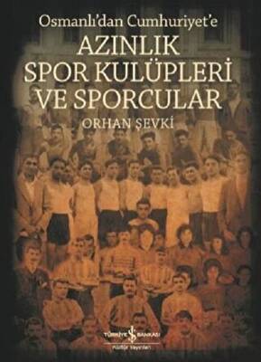 Osmanlı`dan Cumhuriyet`e Azınlık Spor Kulüpleri ve Sporcular - 1