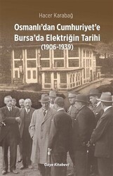 Osmanlı`dan Cumhuriyet`e Bursa`da Elektriğin Tarihi - 1