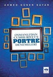 Osmanlı’dan Cumhuriyet`e Portre Denemeleri - 1