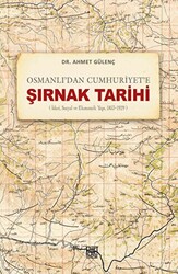 Osmanlı’dan Cumhuriyet’e Şırnak Tarihi İdari, Sosyal ve Ekonomik Yapı, 1853-1929 - 1