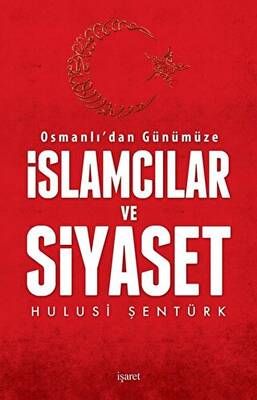 Osmanlı`dan Günümüze İslamcılar ve Siyaset - 1