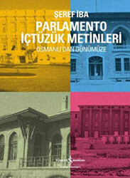 Osmanlı`dan Günümüze Parlamento İçtüzük Metinleri - 1