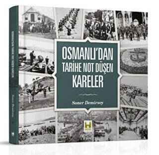 Osmanlı’dan Tarihe Not Düşen Kareler - 1