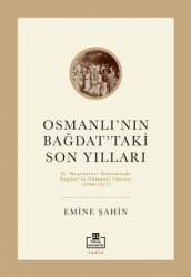 Osmanlı’nın Bağdat’taki Son Yılları - Timaş Akademi