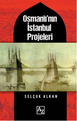 Osmanlı’nın İstanbul Projeleri - 1