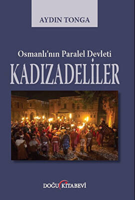 Osmanlı’nın Paralel Devleti Kadızadeliler - 1