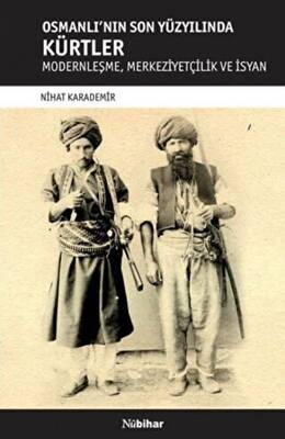 Osmanlı`nın Son Yüzyılında Kürtler - 1