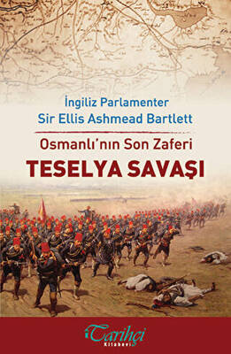 Osmanlı`nın Son Zaferi - Teselya Savaşı - 1