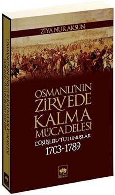 Osmanlı’nın Zirvede Kalma Mücadelesi - 1
