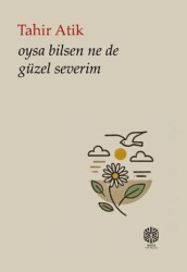 Oysa Bilsen Ne De Güzel Severim - Mask Yayınları