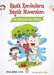 Oyunbozan Dev Bebek - Küçük Kardeşlerin Büyük Maceraları - Timaş Çocuk