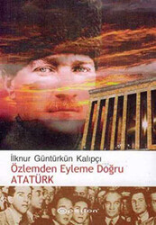 Özlemden Eyleme Doğru Atatürk - 1