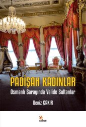 Padişah Kadınlar - Osmanlı Sarayında Valide Sultanlar - 1