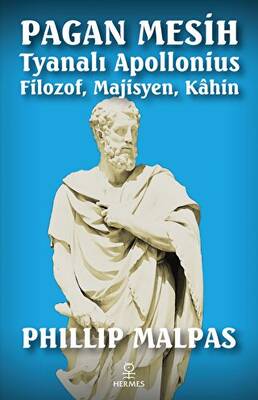 Pagan Mesih: Tyanalı Apollonius - Filozof, Majisyen, Kahin - 1