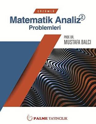 Palme Çözümlü Matematik 2 Analiz Problemleri - 1