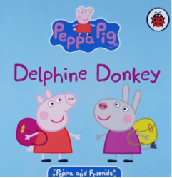 Peppa & Friends: Delphine Donkey - Ladybird Book
