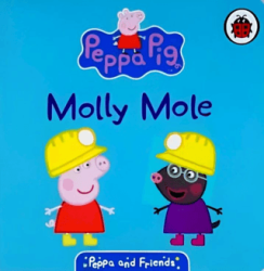 Peppa & Friends: Molly Mole - Ladybird Book