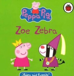 Peppa Pig: Zoe Zebra - Ladybird Book