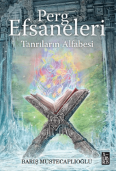 Perg Efsaneleri 4 – Tanrıların Alfabesi - XLIBRIS