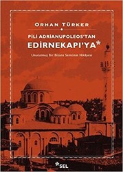 Pili Adrianupoleos`tan Edirnekapı`ya - 1