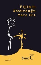 Pipinin Götürdüğü Yere Git - Müptela Yayınları