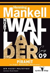 Piramit ve Diğer Wallander Maceraları - Kurt Wallander Serisi - 1