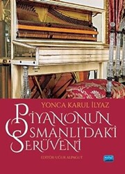 Piyanonun Osmanlı’daki Serüveni - 1