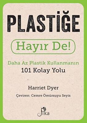 Plastiğe Hayır De! - Daha Az Plastik Kullanmanın 101 Kolay Yolu - 1