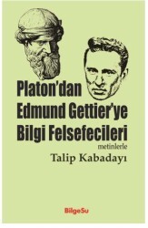 Platon’dan Edmund Gettier’ye Bilgi Felsefecileri - BilgeSu Yayıncılık