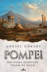 Pompei Bir Roma Şehrinde Yaşam ve Ölüm - 1