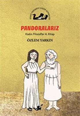 Pandoralarız - Kadın Filozoflar 4. Kitap - 1
