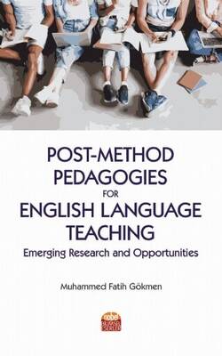Post-Method Pedagogies for English Language Teaching: Emerging Research ...