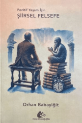 Pozitif Yaşam İçin Şiirsel Felsefe - Meşe Kitaplığı
