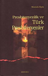 Presbiteryenlik ve Türk Presbiteryenler - 1
