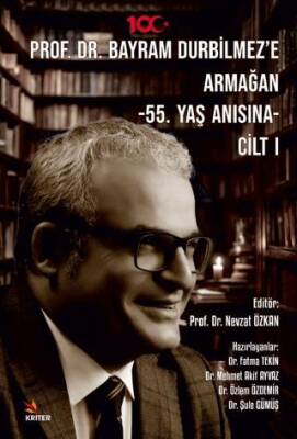 Prof. Dr. Bayram Durbilmez’e Armağan -55. Yaş Anısına- Cilt I - 1