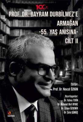 Prof. Dr. Bayram Durbilmez`e Armağan -55. Yaş Anısına- Cilt II - 1