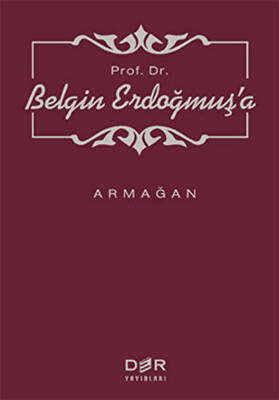 Prof. Dr. Belgin Erdoğmuş’a Armağan - 1